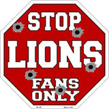 Lions Fans Only Metal Novelty Octagon Stop Sign