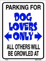 Dog Lovers Only Metal Novelty Parking Sign