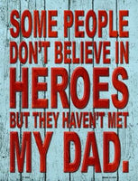 Don't Believe In Heroes Metal Novelty Parking Sign