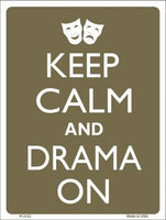 Keep Calm And Drama On Metal Novelty Parking Sign
