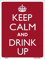 Keep Calm And Drink Up Metal Novelty Parking Sign