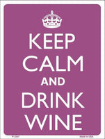 Keep Calm And Drink Wine Metal Novelty Parking Sign