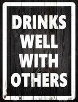 Drinks Well With Others Metal Novelty Parking Sign