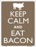 Keep Calm Eat Bacon Metal Novelty Parking Sign