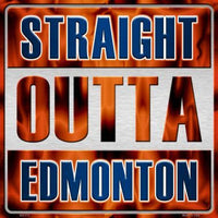 Straight Outta Edmonton NHL Novelty Metal Square Sign