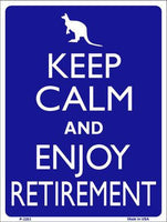 Keep Calm Enjoy Retirement Metal Novelty Parking Sign