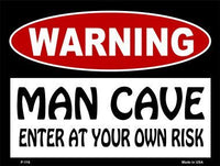 Man Cave Enter at Your Risk Metal Novelty Parking Sign