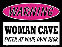 Woman Cave Enter At Your Own Risk Metal Novelty Parking Sign