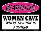 Woman Cave Fashion Is Admired Metal Novelty Parking Sign