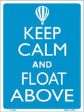 Keep Calm And Float Above Metal Novelty Parking Sign