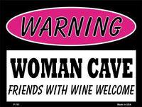 Woman Cave Friends With Wine Welcome Metal Novelty Parking Sign