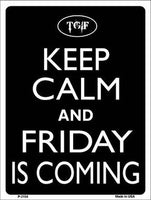 Keep Calm And Friday Is Coming Metal Novelty Parking Sign