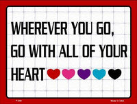 Go With All Your Heart Metal Novelty Parking Sign