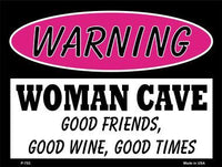 Woman Cave Good Friends Good Wine Metal Novelty Parking Sign