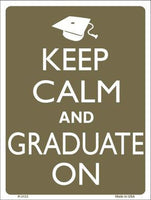 Keep Calm And Graduate On Metal Novelty Parking Sign