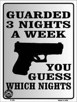 Guarded 3 Nights A Week Metal Novelty Parking Sign