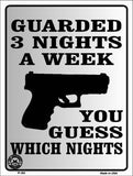 Guarded 3 Nights A Week Metal Novelty Parking Sign