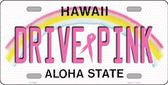 Drive Pink Hawaii Novelty Metal License Plate
