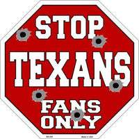 Texans Fans Only Metal Novelty Octagon Stop Sign