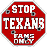 Texans Fans Only Metal Novelty Octagon Stop Sign