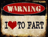 Warning I Love To Fart Metal Novelty Parking Sign