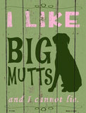 I Like Big Mutts Metal Novelty Parking Sign