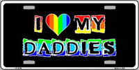 I Love My Daddies Pride Metal Novelty License Plate