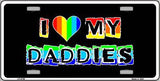 I Love My Daddies Pride Metal Novelty License Plate