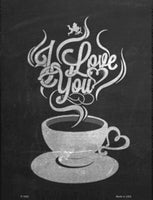 I Love You Coffee Metal Novelty Parking Sign