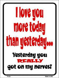 I Love You More Today Metal Novelty Parking Sign
