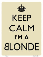 Keep Calm I'm A Blonde Metal Novelty Parking Sign