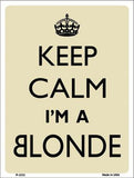 Keep Calm I'm A Blonde Metal Novelty Parking Sign