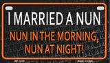 I Married a Nun Metal Novelty Motorcycle License Plate