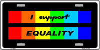 I Support Equality Pride Metal Novelty License Plate