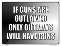 If Guns Are Outlawed Metal Novelty Parking Sign