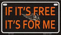 If Its Free Metal Novelty Motorcycle License Plate