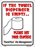 If Towel Dispenser Is Empty Metal Novelty Parking Sign