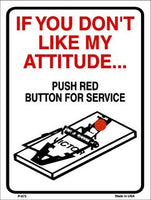 If You Don't Like My Attitude Metal Novelty Parking Sign