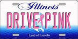 Drive Pink Illinois Novelty Metal License Plate
