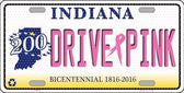 Drive Pink Indiana Novelty Metal License Plate