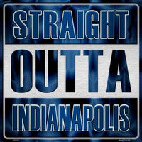 Straight Outta Indianapolis NFL Novelty Metal Square Sign