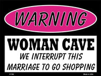 Woman Cave We Interrupt This Marriage Metal Novelty Parking Sign