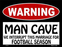 Man Cave We Interrupt This Marriage Metal Novelty Parking Sign