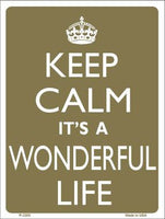 Keep Calm Its a Wonderful Life Metal Novelty Parking Sign