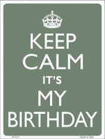 Keep Calm Its My Birthday Metal Novelty Parking Sign