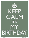 Keep Calm Its My Birthday Metal Novelty Parking Sign