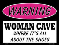 Woman Cave Its All About The Shoes Metal Novelty Parking Sign