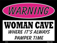 Woman Cave Where Its Always Pamper Time Metal Novelty Parking Sign
