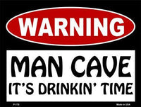 Man Cave Its Drinkin Time Metal Novelty Parking Sign