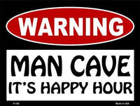 Man Cave Its Happy Hour Metal Novelty Parking Sign